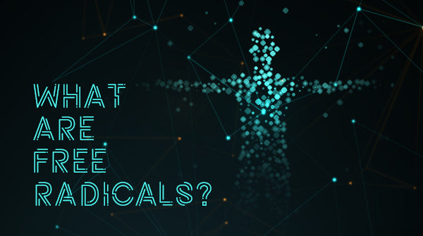What Are Free Radicals and How Antioxidants Help Combat Them