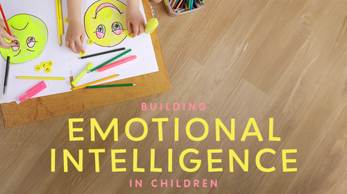Building Emotional Intelligence in Children